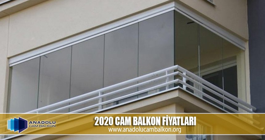 2020 cam balkon fiyatları
