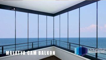 Malatya Cam Balkon & Uygun Cam Balkon Modelleri & Anadolu Cam Balkon