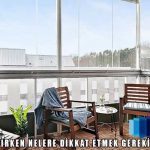 Cam Balkon Yaptırırken Nelere Dikkat Etmek Gerekir?