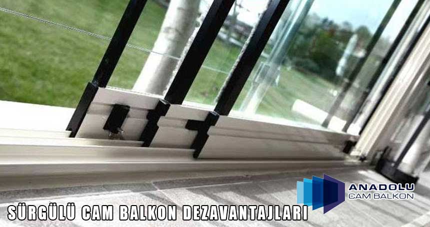 Sürgülü cam balkon dezavantajları