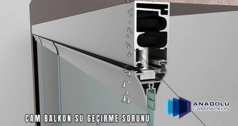 Cam Balkon Su Geçirme Sorunu
