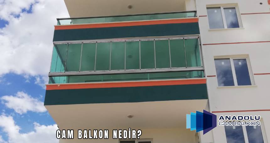 Cam Balkon Nedİr?