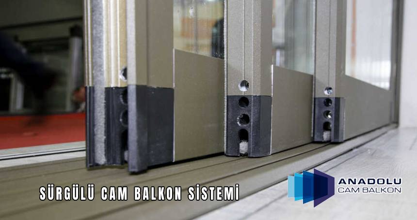 Sürgülü Cam Balkon Sistemi