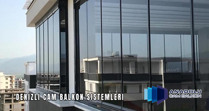 Denizli Cam Balkon Sistemleri