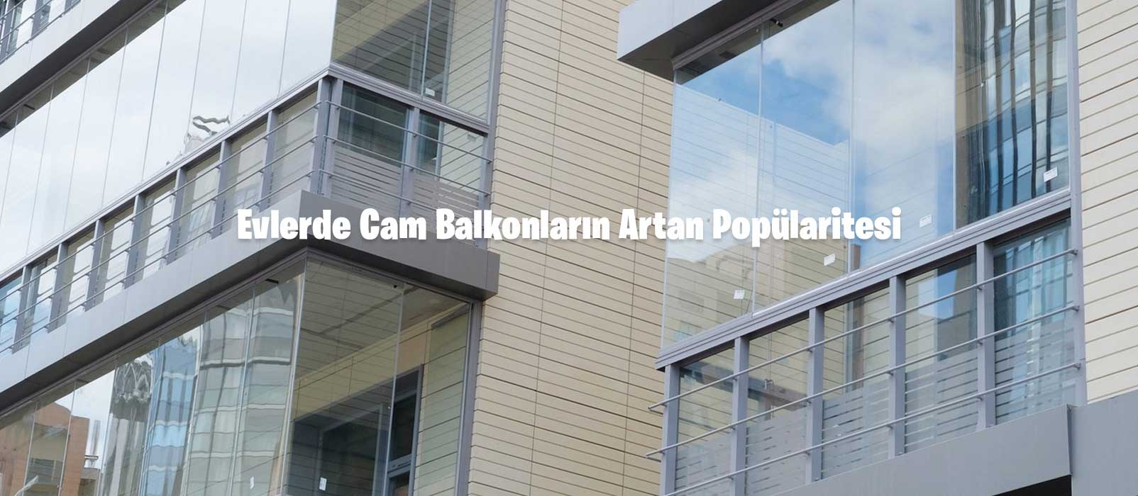 Evlerde Cam Balkonların Artan Popülaritesi