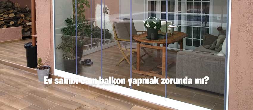 Ev sahibi cam balkon yapmak zorunda mı?