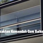 Uzaktan Kumandalı Cam Balkon