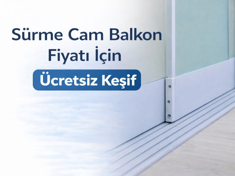 İstanbul sürme cam balkon fiyatları ücretsiz keşif ve montaj hizmeti